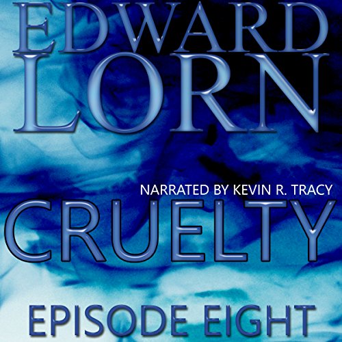 Cover of Cruelty: Episode Eight