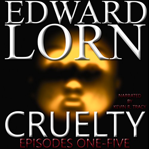 Cover of Cruelty (Episodes One - Five)