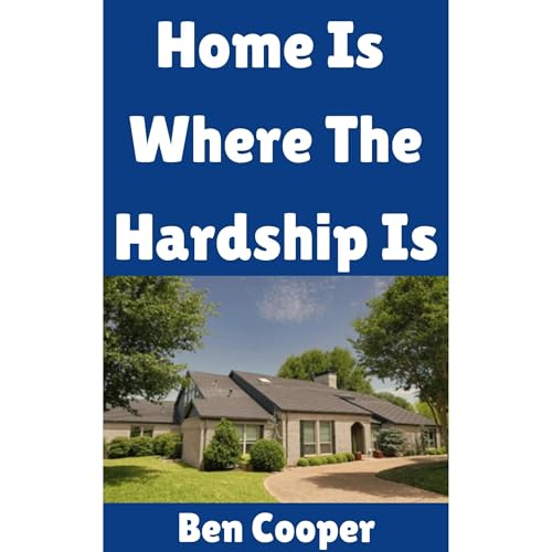 Cover of Home is Where the Hardship Is
