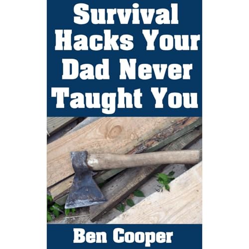 Cover of Survival Hacks Your Dad Never Taught You