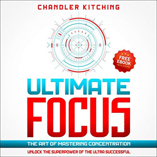 Cover of Ultimate Focus: The Art of Mastering Concentration