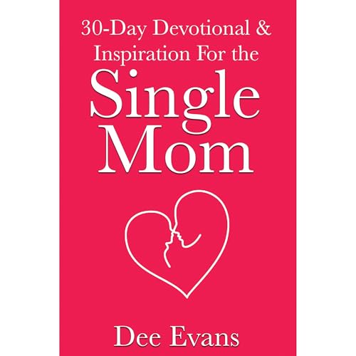 Cover of 30-Day Devotional & Inspiration For the Single Mom