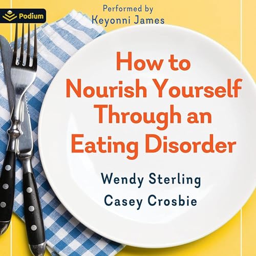 Cover of How to Nourish Yourself Through an Eating Disorder
