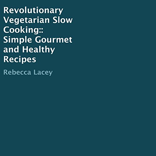 Cover of Revolutionary Vegetarian Slow Cooking