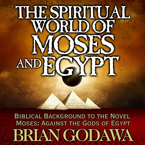 Cover of The Spiritual World of Moses and Egypt