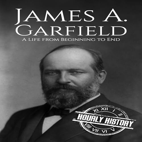 Cover of James A. Garfield: A Life from Beginning to End
