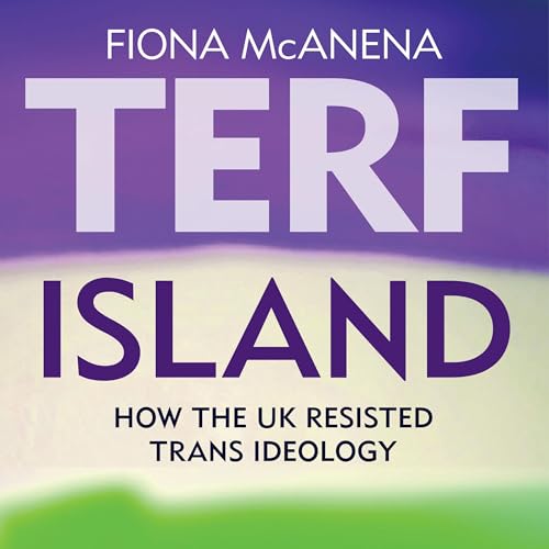 Cover of Terf Island: How the UK Resisted Trans Ideology