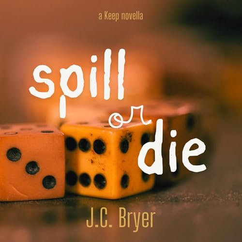 Cover of Spill or Die