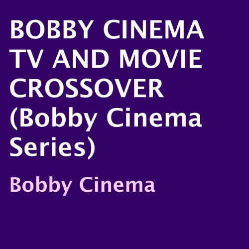 Cover of Bobby Cinema TV and Movie Crossover