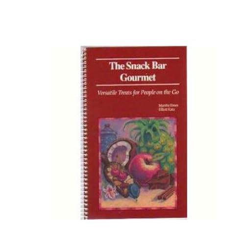 Cover of The Snack Bar Gourmet: Versatile Treats for People on the Go