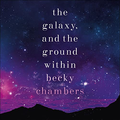 Cover of The Galaxy, and the Ground Within