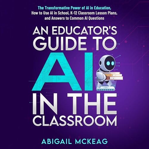 Cover of An Educator's Guide to AI in the Classroom