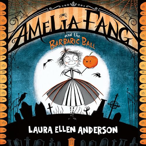 Cover of Amelia Fang and the Barbaric Ball