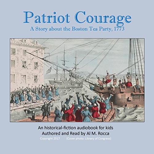 Cover of Patriot Courage: A Story About the Boston Tea Party