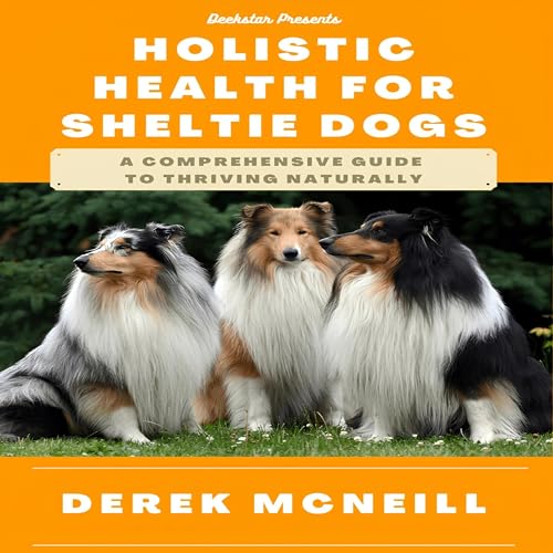 Cover of Holistic Health for Sheltie Dogs
