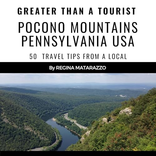 Cover of Greater than a Tourist: Pocono Mountains, Pennsylvania, USA