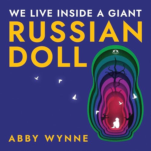 Cover of We Live Inside a Giant Russian Doll