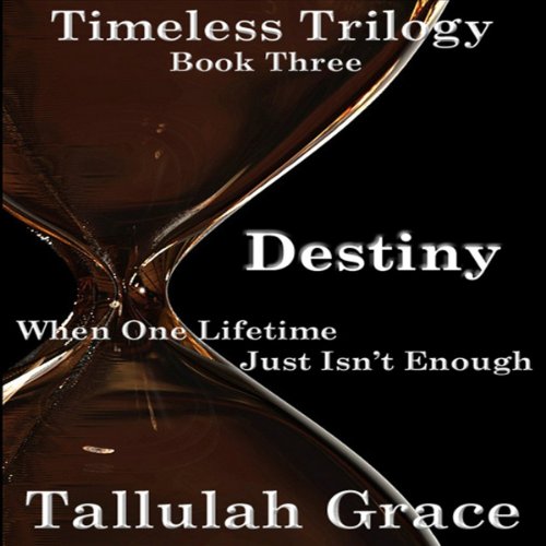 Cover of Destiny: Timeless Trilogy, Book 3