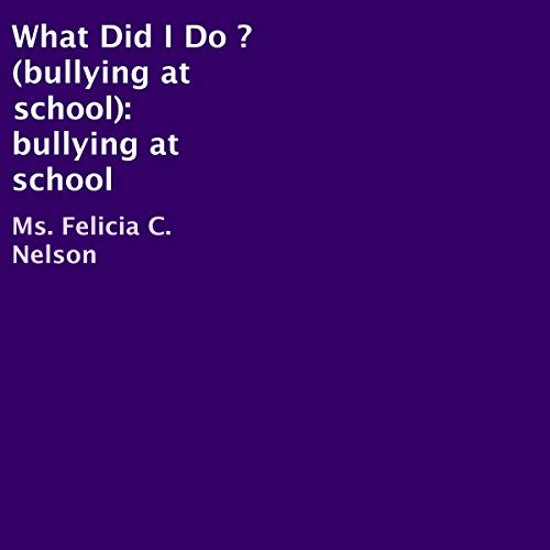 Cover of What Did I Do? (Bullying at School)