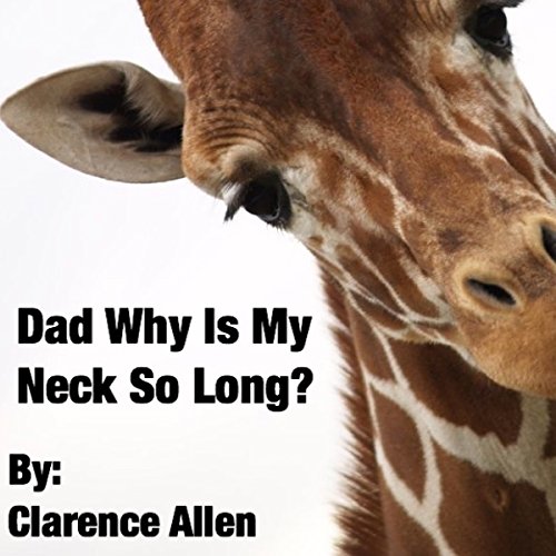 Cover of dad why is my neck so long?