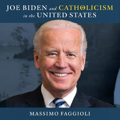 Cover of Joe Biden and Catholicism in the United States