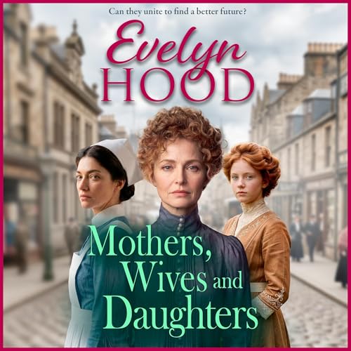 Cover of Mothers, Wives and Daughters