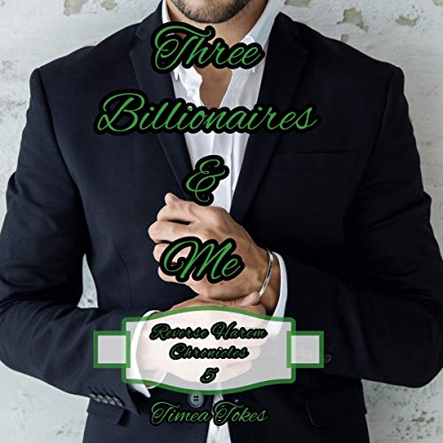 Cover of Three Billionaires & Me: A Billionaire Reverse Harem Why Choose Short BDSM Romance MMMF