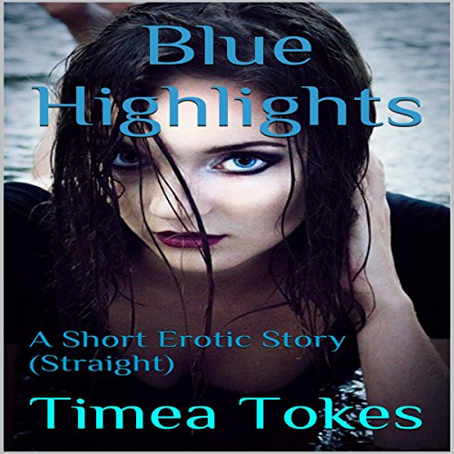 Cover of Blue Highlights: A Short Erotic Story