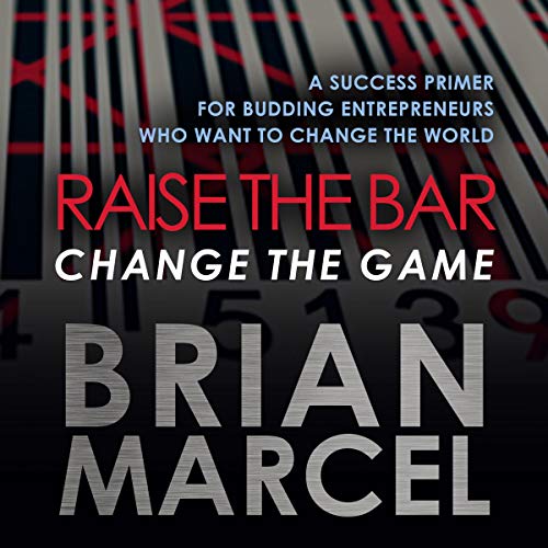 Cover of Raise the Bar, Change the Game