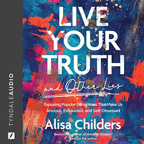 Cover of Live Your Truth and Other Lies