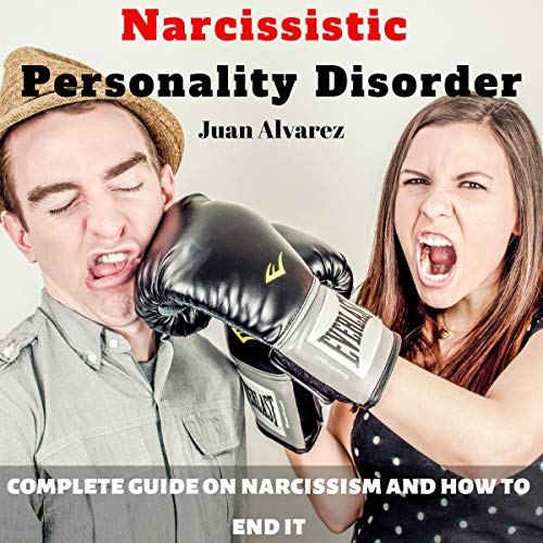 Cover of Narcissistic Personality Disorder: Complete Guide on Narcissism and How to End It!