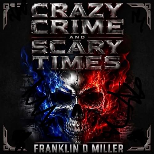 Cover of Crazy Crimes & Scary Times, Vol, 1