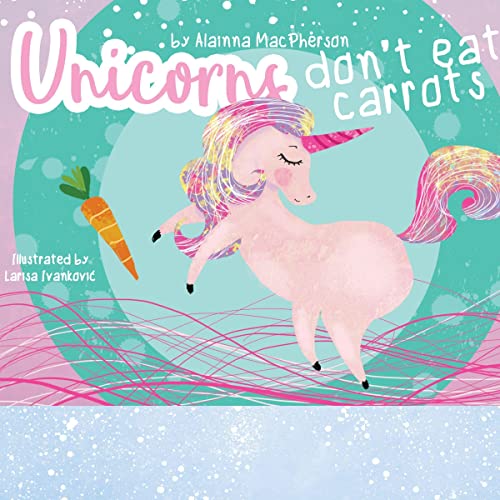 Cover of Unicorns Don't Eat Carrots