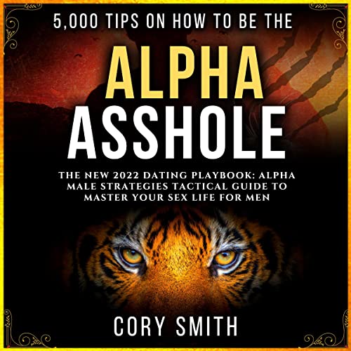 Cover of 5,000 Tips on How to Be the Alpha Asshole
