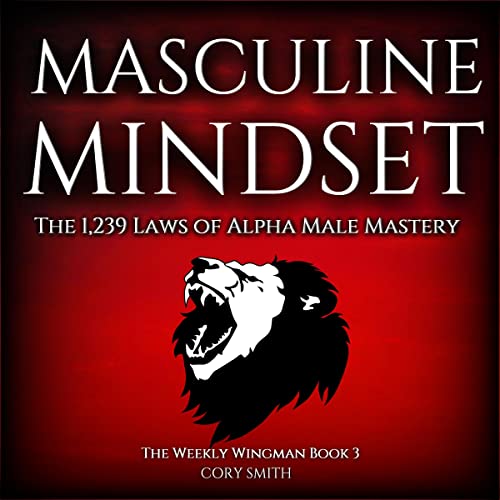 Cover of Masculine Mindset: The 1,239 Laws of Alpha Male Mastery