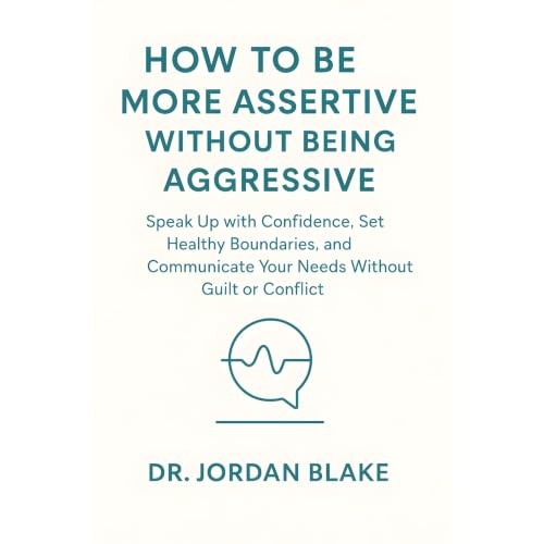 Cover of How to Be More Assertive Without Being Aggressive