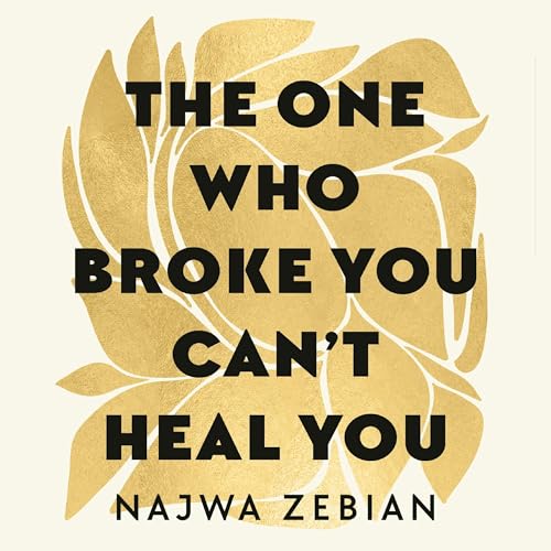 Cover of The One Who Broke You Can't Heal You