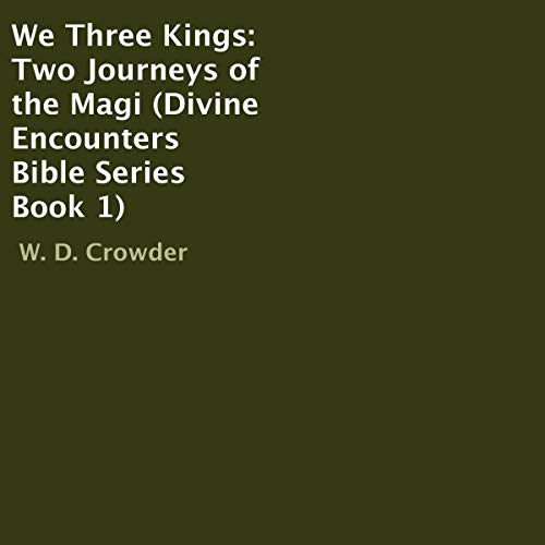 Cover of We Three Kings: Two Journeys of the Magi