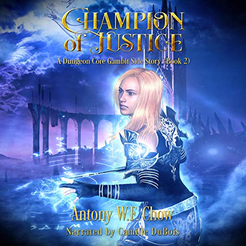 Cover of Champion of Justice (A Dungeon Core Gambit Side Story)