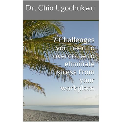 Cover of 7 Challenges you need to overcome to eliminate stress from your workplace