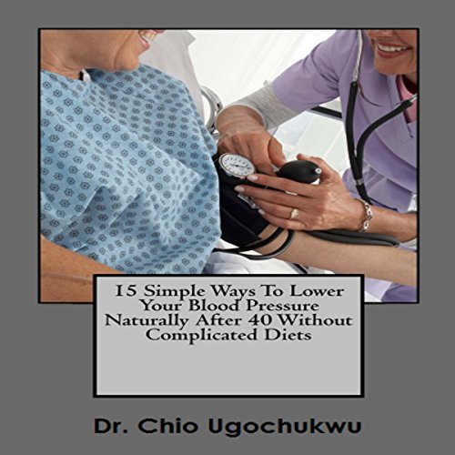 Cover of 15 Simple Ways to Lower Your Blood Pressure Naturally After 40 Without Complicated Diets