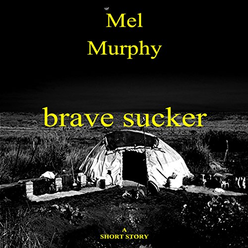 Cover of Brave Sucker