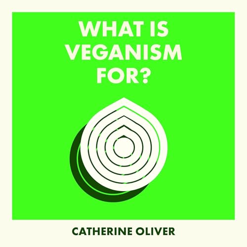 Cover of What Is Veganism For?