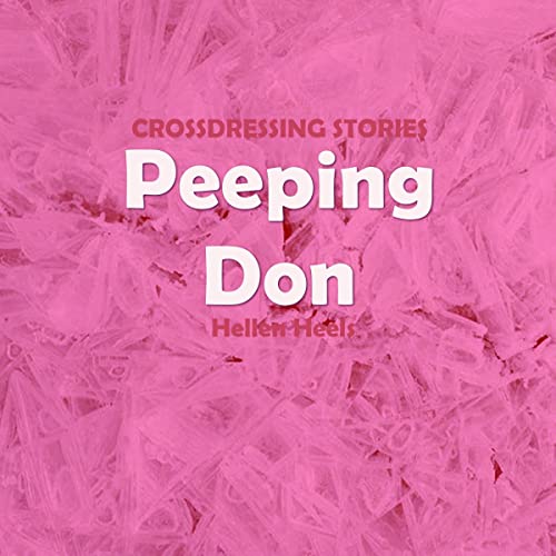 Cover of Peeping Don: Crossdressing Stories