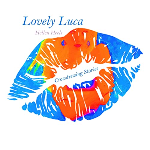 Cover of Lovely Luca: Crossdressing Stories