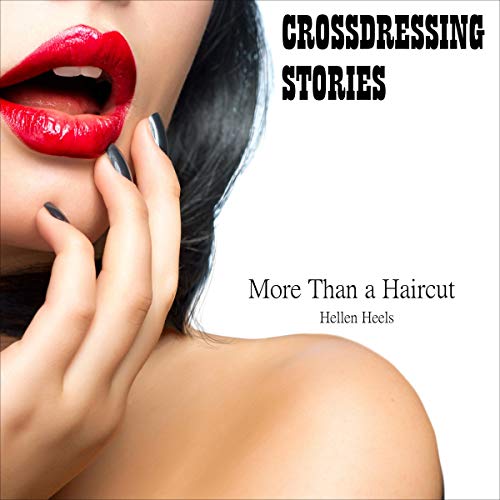 Cover of Crossdressing Stories: More than a Haircut