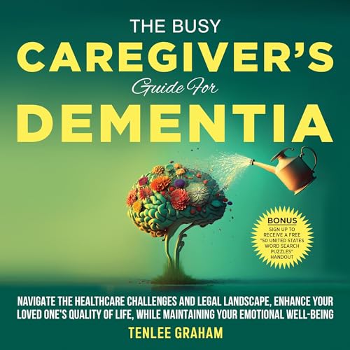 Cover of The Busy Caregiver's Guide to Dementia