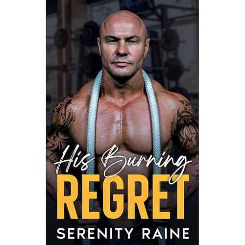 Cover of His Burning Regret: Small Town, Second Chance, Romantic Suspense