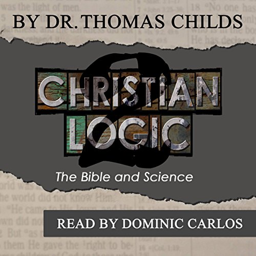 Cover of Christian Logic 2: The Bible and Science