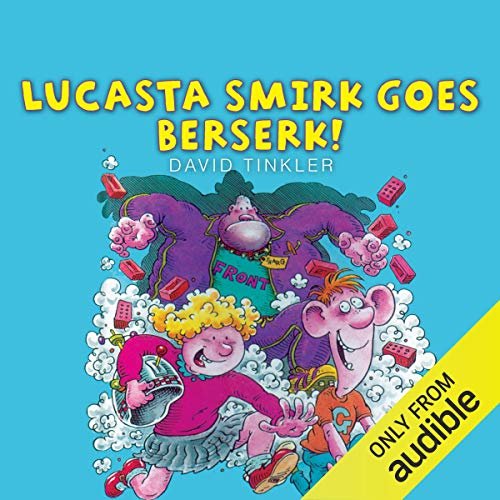 Cover of Lucasta Smirk Goes Beserk!